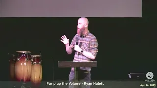 Pump up the Volume - Ryan Hulett 4.14.2019
