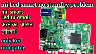 Mi Led Tv 📺Mother bord No Standby Problem#led trick and tips Only Red light!