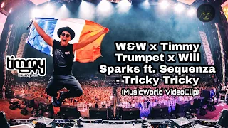 🔥Timmy Trumpet x W&W Will Sparks ft. Sequenza - Tricky Tricky (MusicWorld Video)