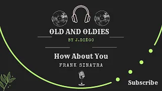 15 - How About You - Frank Sinatra