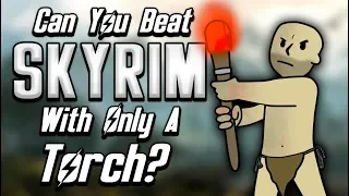 Can You Beat Skyrim With Only A Torch?