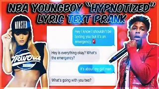 NBA YOUNGBOY "HYPNOTIZED" LYRIC TEXT PRANK ON EX GIRLFRIEND ABOUT NEW GIRLFRIEND!!!