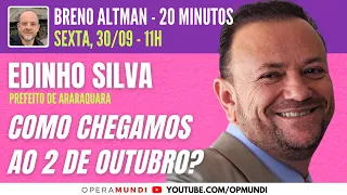EDINHO SILVA: COMO CHEGAMOS AO 2 DE OUTUBRO? - 20 Minutos Entrevista