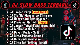 DJ SLOW BASS TERBARU 2023 | DJ VIRAL TIKTOK FULL BASS 🎵 DJ JANGAN PERGI | FULL ALBUM