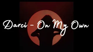 Darci - On My Own (Lyrics) (slowed + reverb)