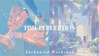 TIME PERCEPTION˚✩// control your perception of time (slow down/ speed up) [𝐬𝐮𝐛𝐥𝐢𝐦𝐢𝐧𝐚𝐥]