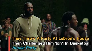 They Throw Party At Lebron James House, Then Challenged Him 1on1 In Basketball ? WTH ? | House Party