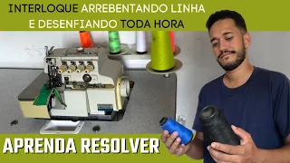 Interloque arrebentando linha e desenfiando como resolver, descubra o segredo passo a passo simples