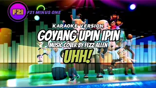 GOYANG UPIN IPIN - Upin&Ipin (MINUS ONE VERSION) - music cover by Fezz Allen
