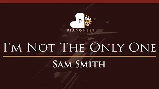 Sam Smith - I'm Not The Only One - HIGHER Key (Piano Karaoke Instrumental)