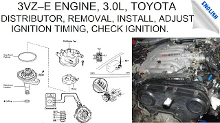 3VZ–E ENGINE, TOYOTA, 3 0L, DISTRIBUTOR, REMOVAL, INSTALL, ADJUST IGNITION TIMING, CHECK IGNITION