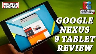 Gadgets and Gizmos Show: Google Nexus 9 Tablet review