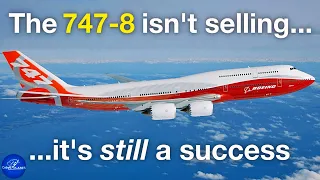 The 747-8 Isn't Selling. Boeing was Smart to Build It.