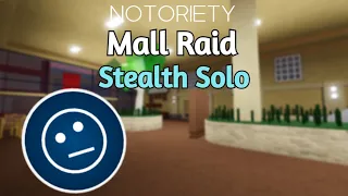 Notoriety | Mall Raid Stealth Solo