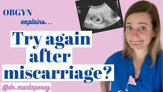 "When Can I Get Pregnant After Miscarriage?" OBGYN Answers: Should I wait? Get pregnant right away?