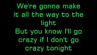 I'll Go Crazy If I Don't Go Crazy Tonight-U2 Lyrics