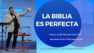 La Biblia es perfecta - Pastor José Manuel Sierra