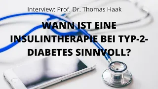 Interview: Wann ist eine Insulintherapie bei Typ-2-Diabetes sinnvoll?