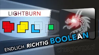 Lightburn Objekte richtig Boolen  Abziehen - Verschmelzen - Schnittmenge mit der Booleschen Funktion