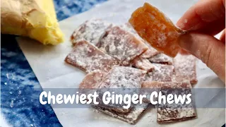 Chewiest Ginger Candy Recipe | How to Make Ginger Chews in 15 Mins
