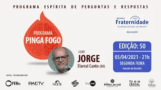 JORGE ELARRAT - PINGA FOGO - Nº 50 - 05/04/2021 - 21h