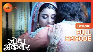 Jodha Akbar | Full Episode 239 | Akbar और Jodha ने एक दूसरे के सामने किये अपने गुनाह कबूल | Zee TV