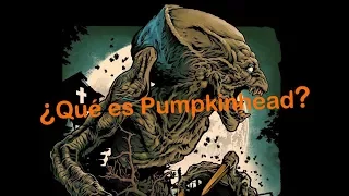 ¿Qué es Pumpkinhead?