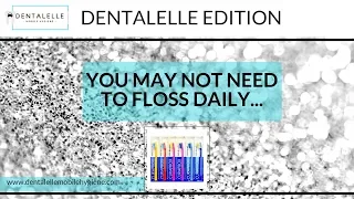 You May Not Need To Floss - Says Your Dental Hygienist