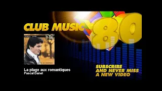 Pascal Danel - La plage aux romantiques - ClubMusic80s