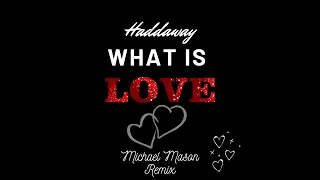 Haddaway  - What is Love (Michael Mason Remix)
