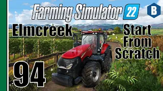 FARMING SIMULATOR 22 - Start From Scratch - ELMCREEK MAP - Part 94 - FS22 LET'S PLAY