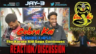 Cobra Kai Ep 2 - Strike First- The Karate Kid Saga Continues Reaction/Discussion