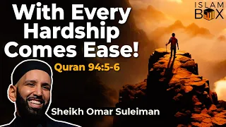 Surely With Hardship Comes Ease! | Sheikh Omar Suleiman