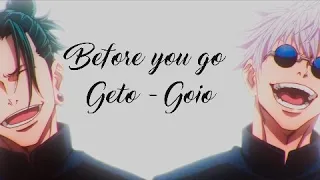 Jujutsu Kaisen [AMV] Geto Suguru & Gojo Satoru - Before You Go