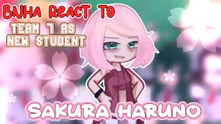 ★ Bnha React to Team 7 As the new Student •|• Sakura Haruno / Haruno Sakura •|• No part •|• 🇬🇧🇮🇩🇪🇸🇧🇷