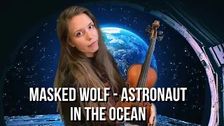 Masked Wolf - Astronaut In The Ocean Tiktok violin cover