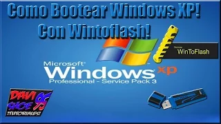 Como Bootear Windows XP | En una Memoria USB | WintoFlash