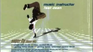 Music Instructor feat. Dean - Super fly (Genlog remix)