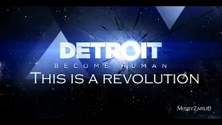 This is a revolution/Marcus/Detroit: Become Human/music video