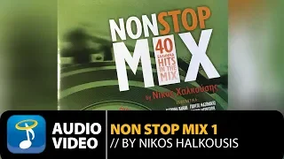 Non Stop Mix Vol.1 By Nikos Halkousis - Full Album (Official Audio Video)