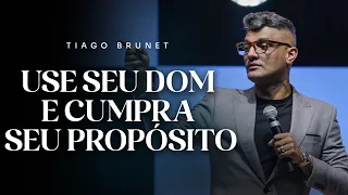 USE seu dom e cumpra seu propósito | Tiago Brunet