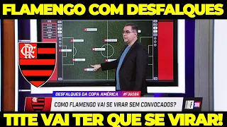 ÚLTIMAS INFORMAÇÕES SOBRE OS DESFALQUES DO FLAMENGO NO PERÍODO DA COPA AMÉRICA