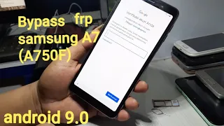 Bypass Frp Samsung A7  (A750) 2018 Android 9.0 No Pc