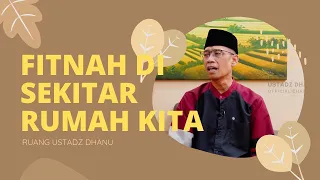 FITNAH DISEKITAR RUMAH KITA - RUANG USTADZ DHANU