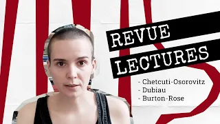 REVUE LECTURES // Chetcuti-Osorovitz, Dubiau, Burton-Rose