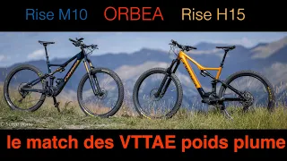 match ORBEA Rise M10 VS H15  enfin des vélo à assistances électriques légers !
