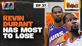 Kevin Durant Has the MOST to Lose This NBA Playoffs + Lakers & Heat Will Advance | THE PANEL EP37