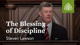 Steven Lawson: The Blessing of Discipline