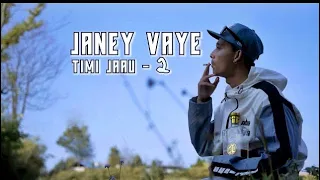 JANEY VAYE TIMI JAAU 2 || OFFICIAL MUSIC VIDEO 2K23