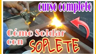 CURSO. SOLDADURA OXIACETILENICA  TUTORIAL COMPLETO.